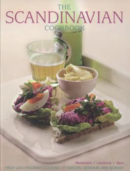 Paperback The Scandinavian Cookbook: Fresh and Fragrant Cooking of Sweden, Denmark and Norway Book