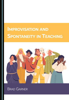 Hardcover Improvisation and Spontaneity in Teaching Book