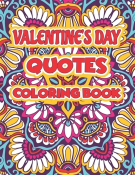 Paperback Valentine's Day Quotes Coloring Book: Dive into Romance with Expressive Quotes and Art Book