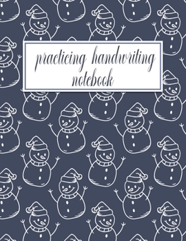 Practicing Handwriting Notebook: Handwriting Practice Paper for kids & adults - Dotted Lined Sheets - Cool Snowman Pattern Cover.