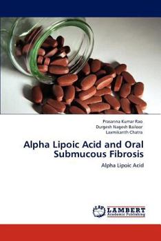 Paperback Alpha Lipoic Acid and Oral Submucous Fibrosis Book