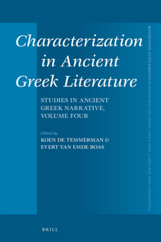 Hardcover Characterization in Ancient Greek Literature: Studies in Ancient Greek Narrative, Vol. 4 Book