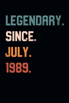 Blank Lined Journal, Notebook, Diary, Planner - Legendary Since July 1989 - 30th Birthday Gift For 30 Years Old Men and Women born in July: Medium College-Ruled Journey Diary, 110 page, Lined, 6x9 (15