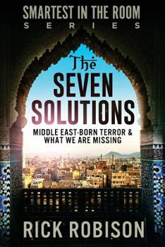 Paperback The Seven Solutions: Middle East-Born Terror & What We Are Missing Book