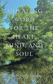 Hardcover A Healing Word for the Heart, Mind, and Soul Book