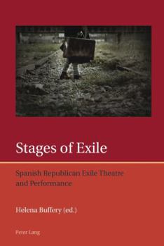 Paperback Stages of Exile: Spanish Republican Exile Theatre and Performance Book