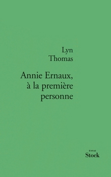 Paperback Annie Ernaux, à la première personne [French] Book