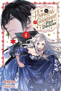 Paperback The Princess of Convenient Plot Devices, Vol. 4 (Light Novel): Volume 4 Book