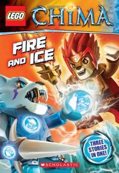 Paperback Lego Legends of Chima: Fire and Ice (Chapter Book #6) Book