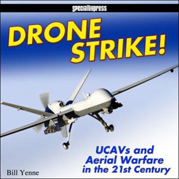 Hardcover Drone Strike!: Ucavs and Unmanned Aerial Warfare in the 21st Century Book