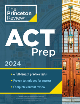 Paperback Princeton Review ACT Prep, 2024: 6 Practice Tests + Content Review + Strategies Book