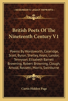 Paperback British Poets Of The Nineteenth Century V1: Poems By Wordsworth, Coleridge, Scott, Byron, Shelley, Keats, Landor, Tennyson, Elizabeth Barrett Browning Book