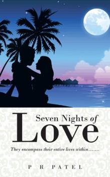 Paperback Seven Nights of Love: They Encompass Their Entire Lives Within....... Book