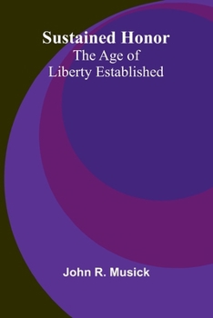 Sustained honor: The Age of Liberty Established