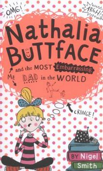 Paperback Nathalia Buttface and the Most Embarrassing Dad in the World Book