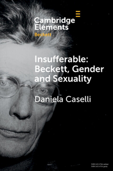 Paperback Insufferable: Beckett, Gender and Sexuality Book