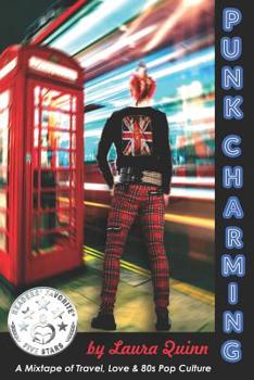 Paperback Punk Charming: A Mixtape of Travel, Love & 80s Pop Culture Book