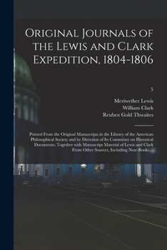 Paperback Original Journals of the Lewis and Clark Expedition, 1804-1806; Printed From the Original Manuscripts in the Library of the American Philosophical Soc Book