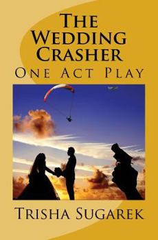 Paperback The Wedding Crasher: A One Act Play Book