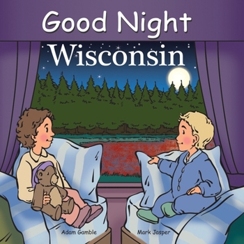 Good Night Wisconsin (Good Night Our World) Good Night Wisconsin - Book  of the Good Night Our World