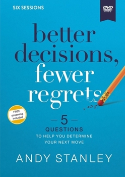 DVD Better Decisions, Fewer Regrets Video Study: 5 Questions to Help You Determine Your Next Move Book