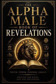 Paperback The Alpha Male Book of Revelations Book