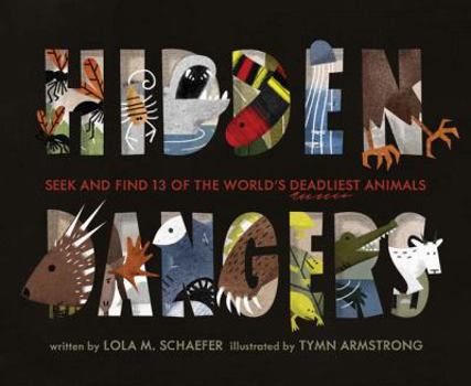 Hardcover Hidden Dangers: Seek and Find 13 of the World's Deadliest Animals (Animal Books for Kids, Nonfiction Book for Kids) Book