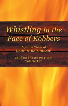 Paperback Whistling in the Face of Robbers: Volume Two-1944-1951 Book