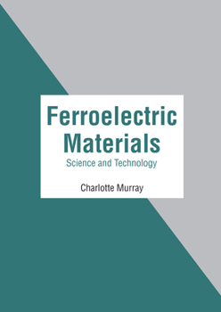Hardcover Ferroelectric Materials: Science and Technology Book