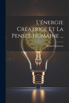 Paperback L'énergie Créatrice Et La Pensée Humaine ... [French] Book