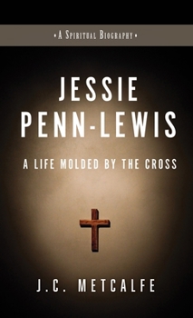 Mass Market Paperback Jessie Penn-Lewis: Molded by the Cross Book