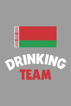 Paperback Drinking Team Notebook: Lined Journal, 120 Pages, 6 x 9, Belarus Flag Beer Olympics Gift Journal Matte Finish Book