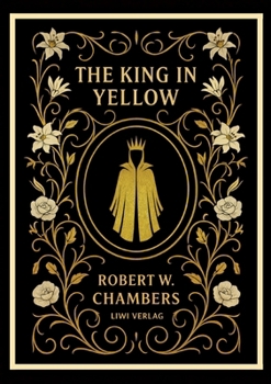 Robert W. Chambers: The King in Yellow (English Edition)