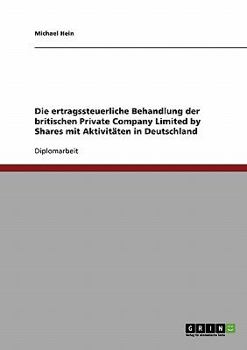 Paperback Die ertragssteuerliche Behandlung der britischen Private Company Limited by Shares mit Aktivitäten in Deutschland [German] Book