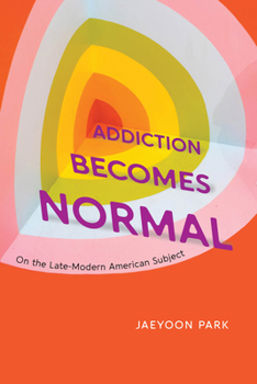 Paperback Addiction Becomes Normal: On the Late-Modern American Subject Book