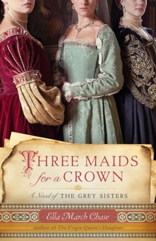 Paperback Three Maids for a Crown: A Novel of the Grey Sisters Book