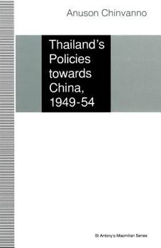 Paperback Thailand's Policies Towards China, 1949-54 Book