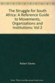 Paperback The Struggle for South Africa: A Reference Guide to Movements, Organizations, and Institutions Book