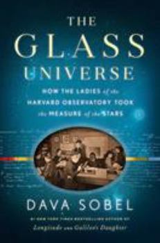 Hardcover The Glass Universe: How the Ladies of the Harvard Observatory Took the Measure of the Stars Book