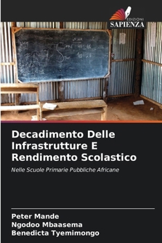 Paperback Decadimento Delle Infrastrutture E Rendimento Scolastico [Italian] Book