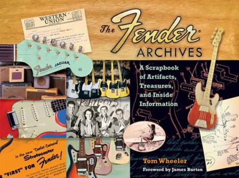 Hardcover The Fender Archives: A Scrapbook of Artifacts, Treasures, and Inside Information Book
