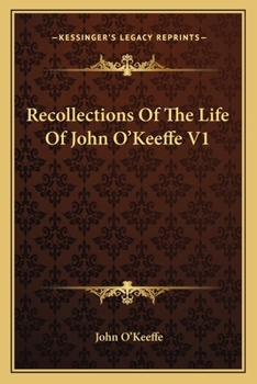 Paperback Recollections Of The Life Of John O'Keeffe V1 Book