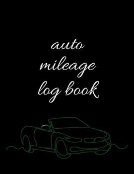 Paperback auto mileage logbook: Mileage Counter For Car, Mileage Logger, Vehicle Mileage Journal, Drivers daily log book