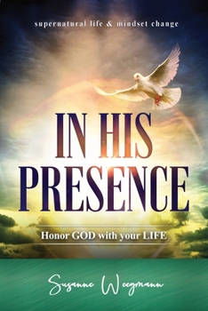 Paperback In His Presence: HONOR GOD with your LIFE Book