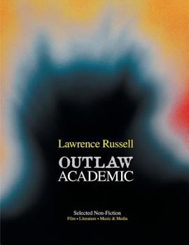 Paperback Outlaw Academic: Selected Non-Fiction Book