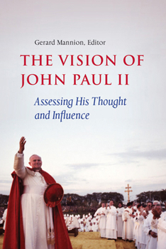 Paperback The Vision of John Paul II: Assessing His Thought and Influence Book