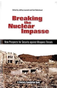 Paperback Breaking the Nuclear Impasse: New Prospects for Security Against Weapons Threats Book