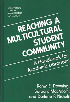 Hardcover Reaching a Multicultural Student Community: A Handbook for Academic Librarians Book