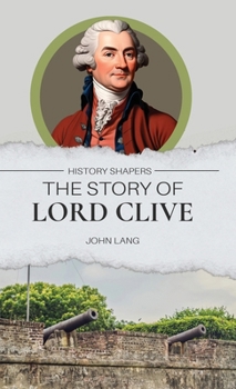 Hardcover The Story of Lord Clive Book