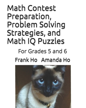 Paperback Math Contest Preparation, Problem Solving Strategies, and Math IQ Puzzles: For Grades 5 and 6 Book